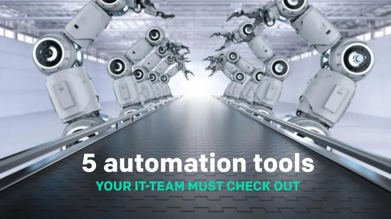 5 IT automation tools your team must check out