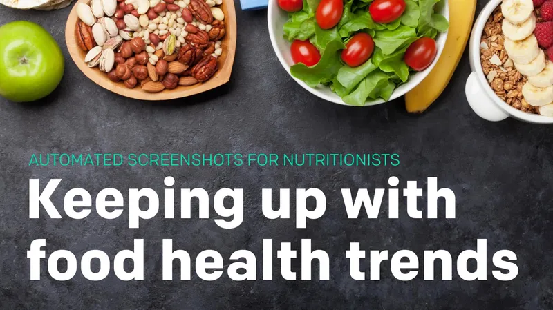 Keeping up with food health trends: web screenshots for nutritionists