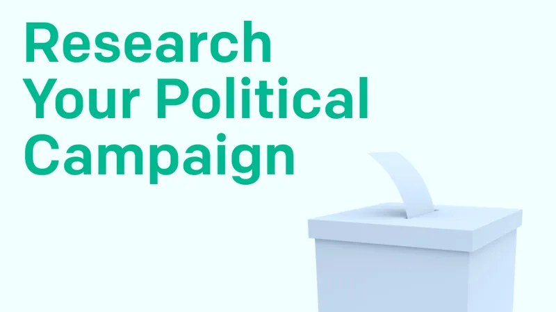 Everything you need to research for your political campaign